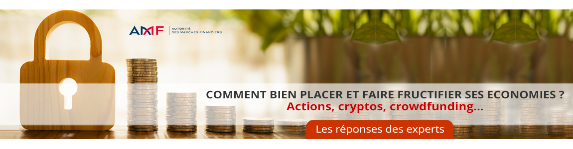 Placer et faire fructifier ses économies : mode d’emploi avec l'AMF