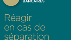 Comment réagir en cas de séparation
