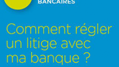 Comment régler un litige avec ma banque