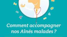 Les Essentiels CAP Retraite - Comment accompagner nos aînés malades ?