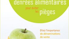 Consommateurs, informez-vous sur la réalité de vos achats de denrées alimentaire pour éviter les pièges