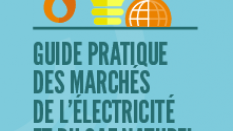 Guide pratique des marchés de l’électricité et du gaz naturel