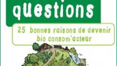 La bio en questions : 25 bonnes raisons de devenir bio consommateur
