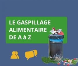 Le gaspillage alimentaire de A à Z