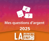 Mes questions d'argent : la minute info