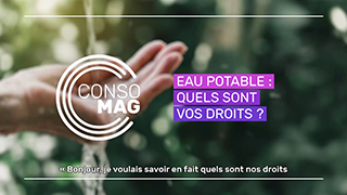 Eau potable : quels sont vos droits ? avec la CSF
