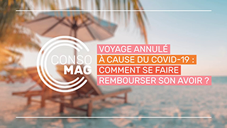Voyage annulé à cause du Covid-19 : comment se faire rembourser son avoir ? avec la Fnaut