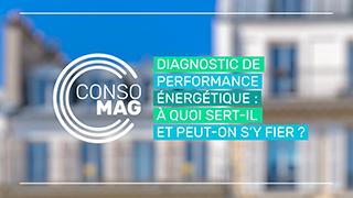 Diagnostic de performance énergétique : à quoi sert-il et peut-on s'y fier ? avec l'UFC-Que choisir