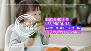 Bien choisir les produits alimentaires pour les moins de 3 ans avec la CLCV