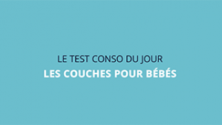 Les couches pour bébé, l’INC a son mot à dire sur la qualité