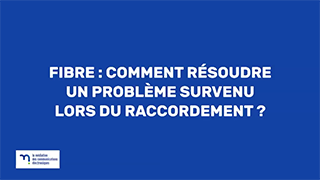 Fibre : comment résoudre un problème survenu lors du raccordement ? avec le Médiateur des Communications Electroniques