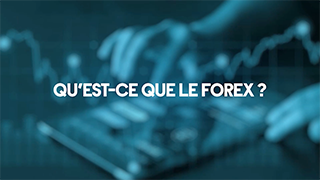 Qu'est-ce que le Forex ? avec l'AMF