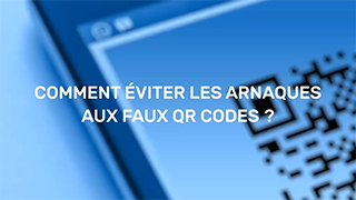 Comment éviter les arnaques aux faux QR codes ? avec la Banque de France
