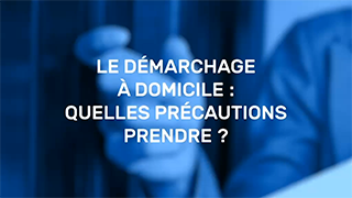 Le démarchage à domicile : quelles précautions prendre ? avec la Banque de France
