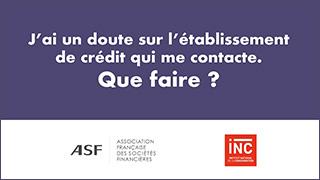 J'ai un doute sur l'établissement de crédit qui me contacte. Que faire ?