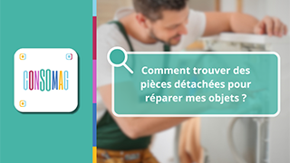 Comment trouver des pièces détachées pour réparer mes objets ? avec la DGCCRF