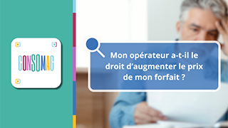 Mon opérateur a-t-il le droit d'augmenter le prix de mon forfait ? avec Familles de France