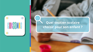 Quel soutien scolaire choisir pour son enfant ? avec la CSF