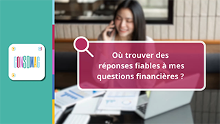 Où trouver des réponses fiables à mes questions financières ? avec la Banque de France