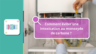 Comment éviter une intoxication au monoxyde de carbone ?