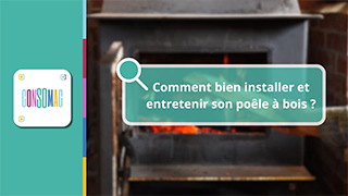 Comment bien installer et entretenir son poêle à bois ?