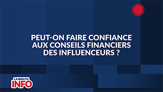 Peut-on faire confiance aux conseils financiers des influenceurs ?