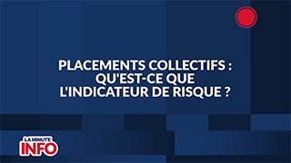 Placements collectifs : qu'est-ce que l'indicateur de risque ?