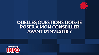 Quelles questions dois-je poser à mon conseiller avant d'investir ?