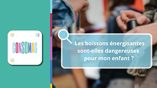 Les boissons énergisantes sont-elles dangereuses pour mon enfant ? avec Foodwatch